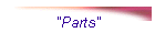 "Parts"